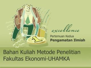 Bahan Kuliah Metode Penelitian Fakultas Ekonomi -UHAMKA