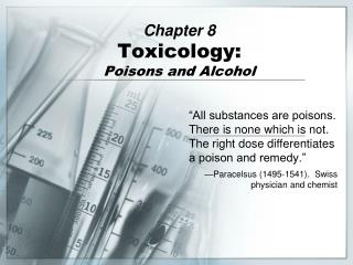 Chapter 8 Toxicology: Poisons and Alcohol