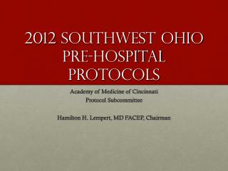 2012 Southwest Ohio Pre-hospital Protocols