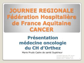 JOURNEE REGIONALE Fédération Hospitalière de France Aquitaine CANCER