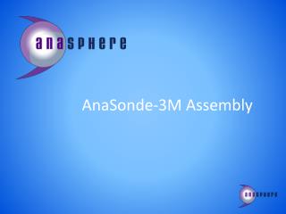 AnaSonde-3M Assembly