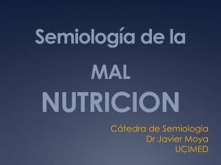 Semiología de la MAL NUTRICION