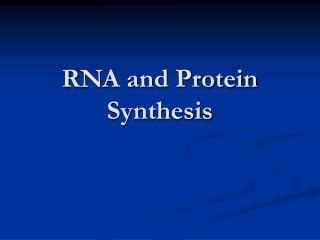 RNA and Protein Synthesis