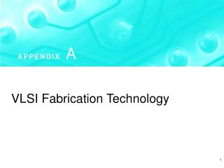 VLSI Fabrication Technology