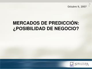 MERCADOS DE PREDICCIÓN: ¿POSIBILIDAD DE NEGOCIO?