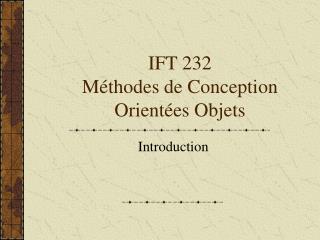 IFT 232 Méthodes de Conception Orientées Objets