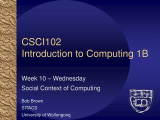 CSCI102 Introduction to Computing 1B