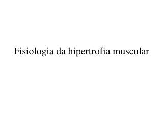 Fisiologia da hipertrofia muscular