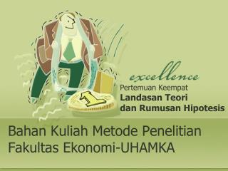 Bahan Kuliah Metode Penelitian Fakultas Ekonomi -UHAMKA