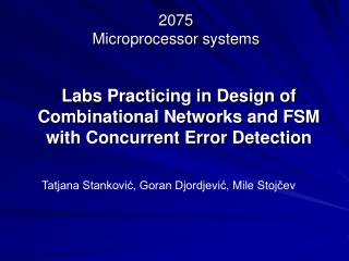 Labs Practicing in Design of Combinational Networks and FSM with Concurrent Error Detection