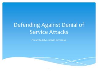 Defending Against Denial of Service Attacks
