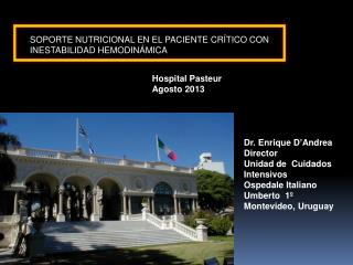Dr. Enrique D’Andrea Director Unidad de Cuidados Intensivos Ospedale Italiano Umberto 1º