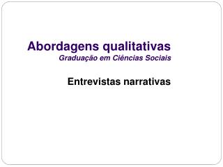 Abordagens qualitativas Graduação em Ciências Sociais