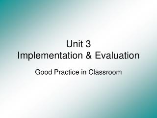 Unit 3 Implementation &amp; Evaluation