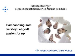 Felles fagdager for Vestmo behandlingssenter og Ålesund kommune