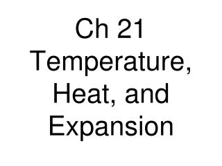 Ch 21 Temperature, Heat, and Expansion