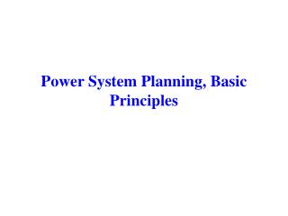 Power System Planning, Basic Principles