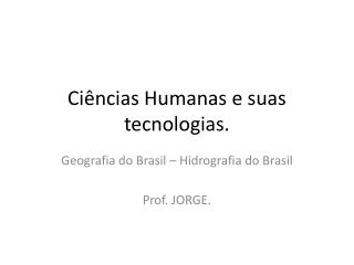 Ciências Humanas e suas tecnologias.