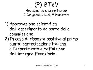 (P)-BTeV Relazione dei referee G.Batignani, C.Luci, M.Primavera