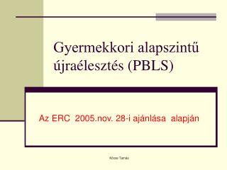 Gyermekkori alapszintű újraélesztés (PBLS)