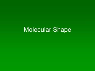 Molecular Shape