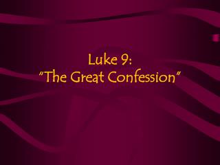 Luke 9: “The Great Confession”