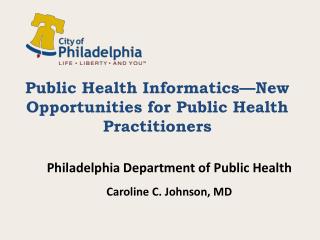 Public Health Informatics—New Opportunities for Public Health Practitioners