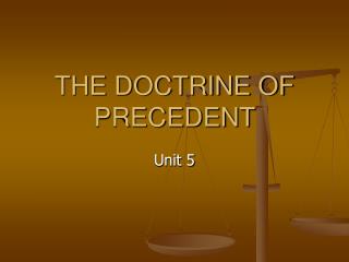 THE DOCTRINE OF PRECEDENT