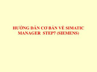 HƯỚNG DẪN CƠ BẢN VỀ SIMATIC MANAGER STEP7 (SIEMENS)