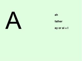 ah father ay or ai = I