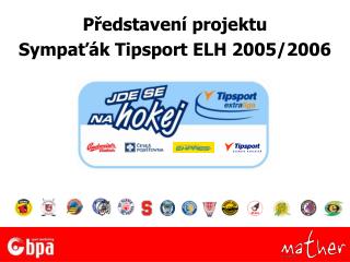 Představení projektu Sympaťák Tipsport ELH 2005/2006