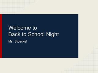 Welcome to Back to School Night