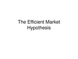 The Efficient Market Hypothesis