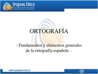 PPT - ORTOGRAFÍA PowerPoint Presentation, Free Download - ID:6072798