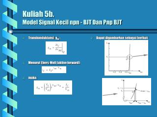 Kuliah 5b. Model Signal Kecil npn - BJT Dan Pnp BJT