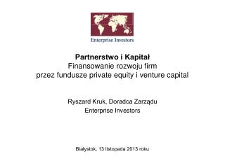 Partnerstwo i Kapitał Finansowanie rozwoju firm przez fundusze private equity i venture capital