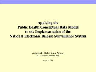 Abdul-Malik Shakir, Senior Advisor IDX eIntelligence Solutions Group August 30, 2000