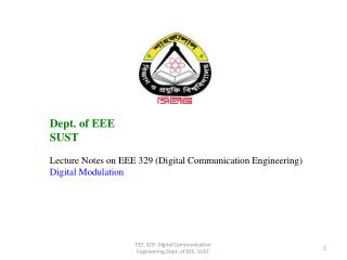 Dept. of EEE SUST Lecture Notes on EEE 329 (Digital Communication Engineering) Digital Modulation
