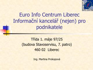 Euro Info Centrum Liberec Informační kancelář (nejen) pro podnikatele