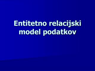 Entitetno relacijski model podatkov