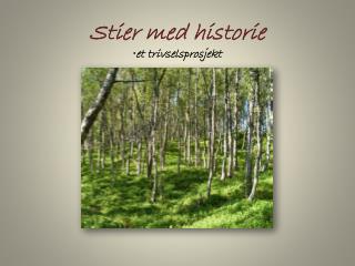 Stier med historie et trivselsprosjekt