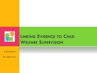 Linking Evidence to Child Welfare Supervision