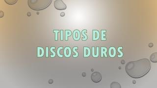 TIPOS DE DISCOS DUROS