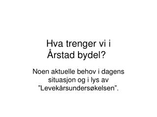 Hva trenger vi i Årstad bydel?