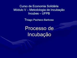 Processo de Incubação