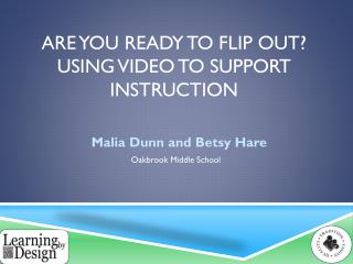 Are you ready to flip out? Using video to support Instruction