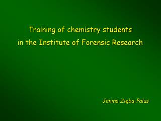 Training of chemistry students in the Institute of Forensic Research