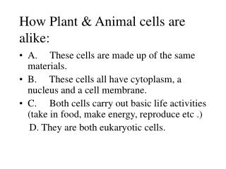 How Plant & Animal cells are alike: