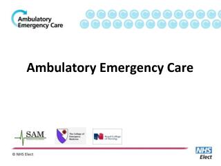Ambulatory Emergency Care