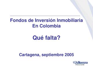 Fondos de Inversión Inmobiliaria En Colombia Qué falta?